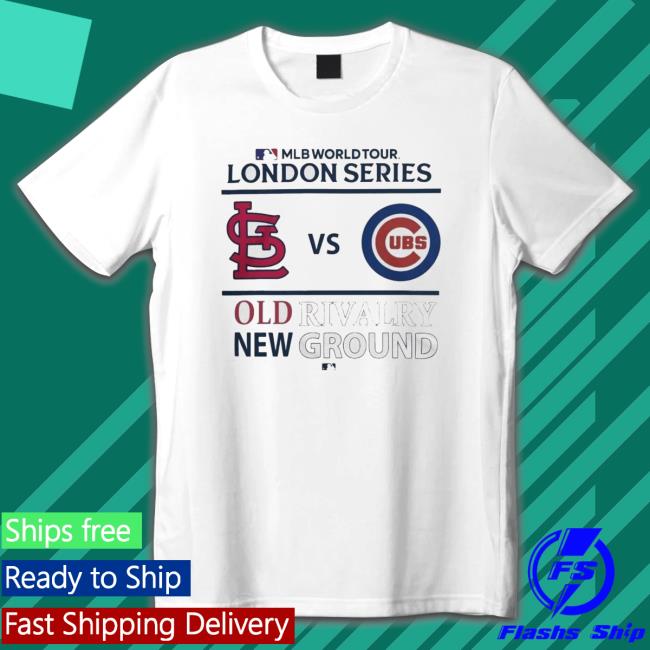 Chicago Cubs Vs St Louis Cardinals 2023 Mlb World Tour London Series Old  Rivalry New Ground Shirt, hoodie, sweater, long sleeve and tank top